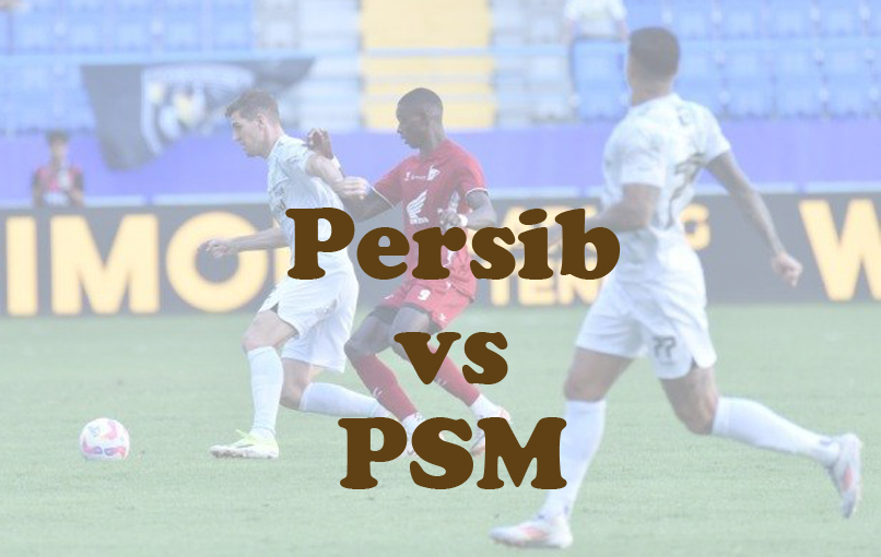 Prediksi Bola: Persib vs PSM 1 Februari 2025