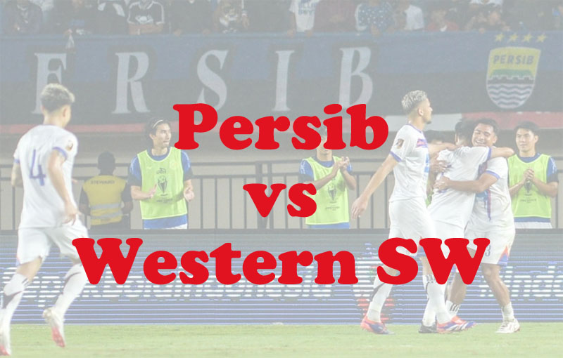 Predisi Bola: Persib vs WS Wanderers 2 Agustus 2025