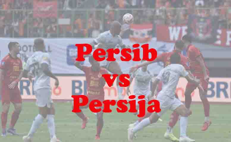 Prediksi Bola: Persib vs Persija 11 Januari 2026