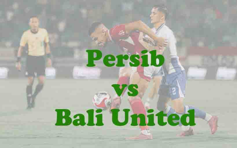 Prediksi Bola: Persib vs Bali United 12 April 2026
