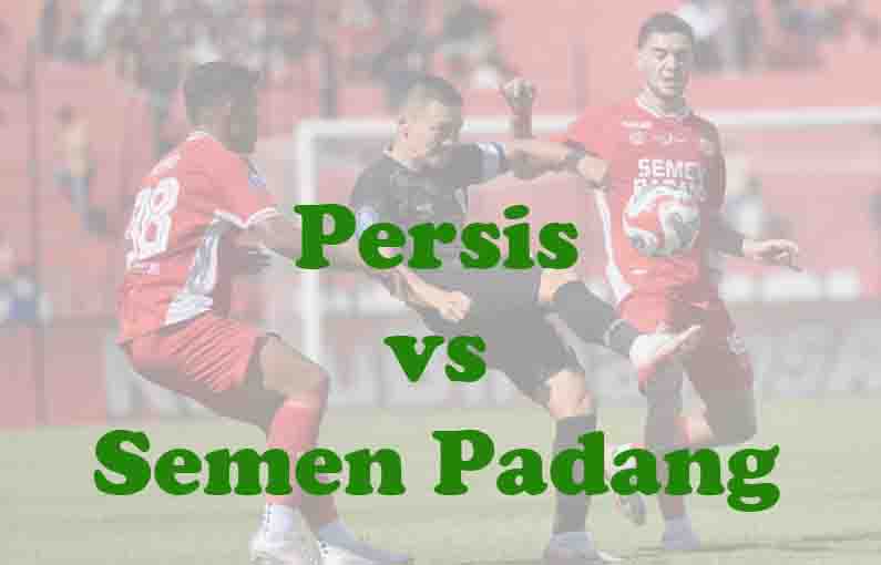 Prediksi Bola: Persis vs Semen Padang 12 April 2025