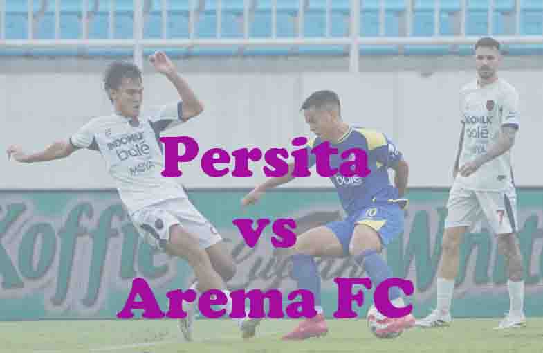 Prediksi Bola: Persita vs Arema FC 10 April 2026