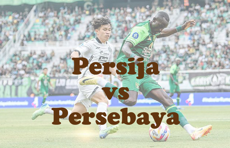 Prediksi Bola: Persija vs Persebaya 12 April 2025