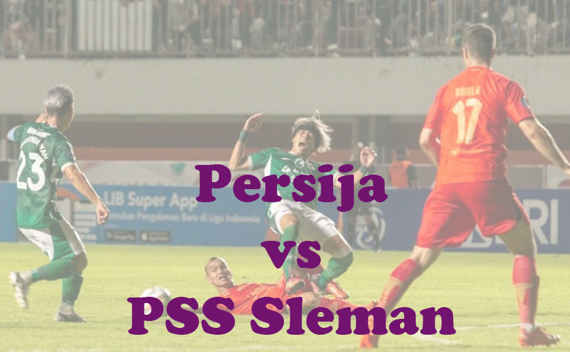Prediksi Bola: Persija vs PSS Sleman 16 Desember 2023