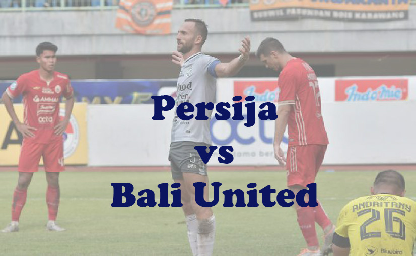 Prediksi Bola: Persija vs Bali United 24 September 2023