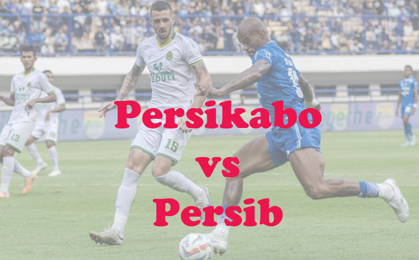 Prediksi Bola: Persikabo vs Persib 15 Maret 2024