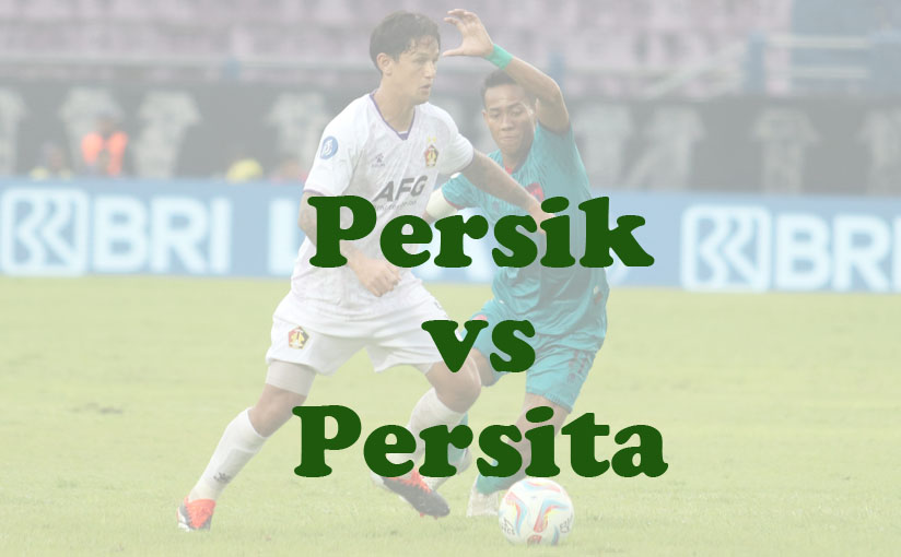 Prediksi Bola: Persik vs Persita 18 September 2024