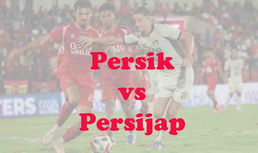 Prediksi Bola: Persik vs Persijap 6 April 2026