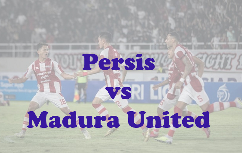 Prediksi Bola: Persis vs Madura United 30 Januari 2024