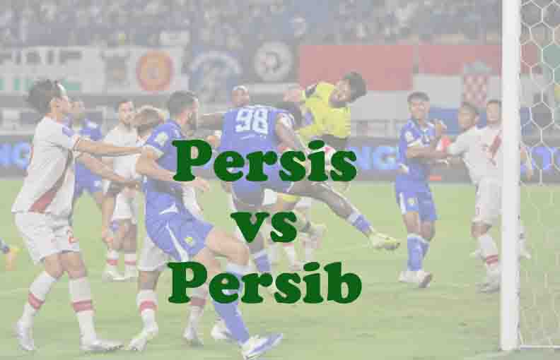 Prediksi Bola: Persis vs Persib 31 Januari 2026