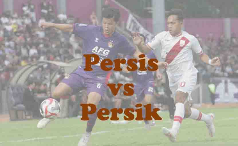 Prediksi Bola: Persis vs Persik 1 Maret 2026