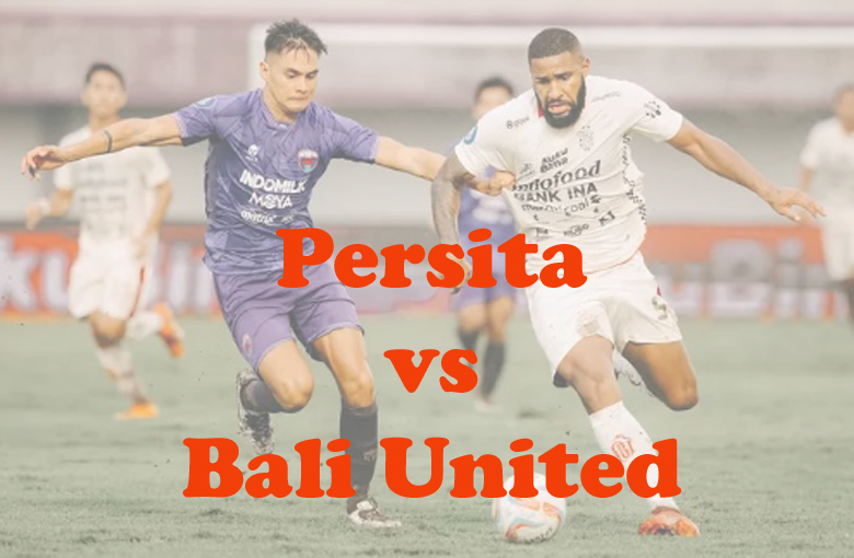 Prediksi Bola: Persita vs Bali United 20 Oktober 2024