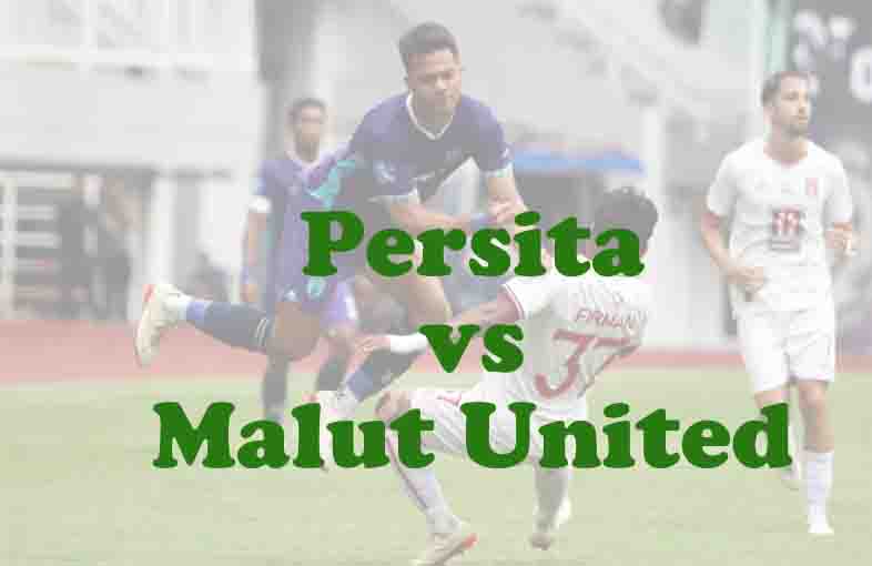 Prediksi Bola: Persita vs Malut United 23 November 2025