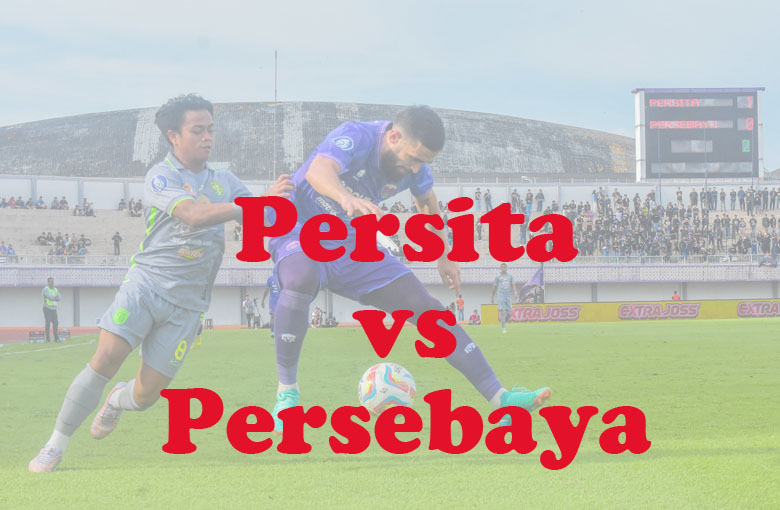 Prediksi Bola: Persita vs Persebaya 14 September 2024