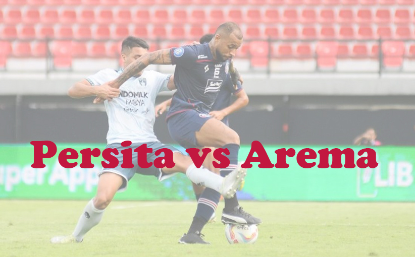 Prediksi Bola: Persita vs Arema 13 Maret 2024