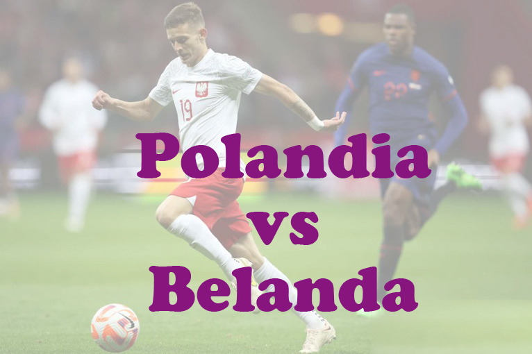 Prediksi Bola: Polandia vs Belanda 16 Juni 2024