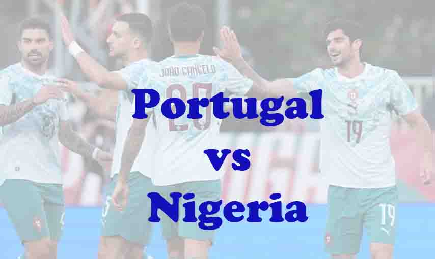 PrediksiBola:  Portugal vs Nigeria 11 Juni 2026
