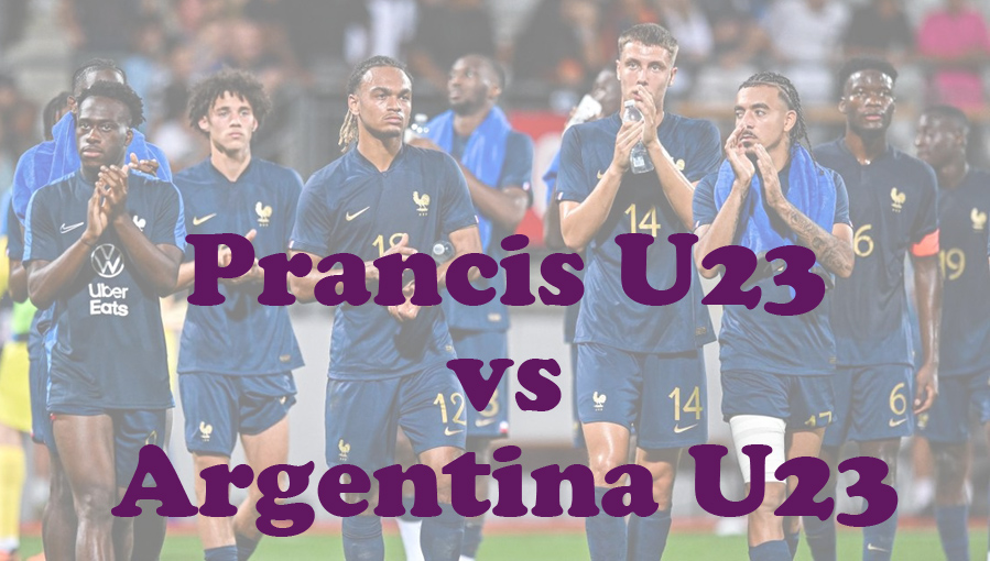 Prediksi Bola: Prancis U23 vs Argentina U23 3 Agustus 2024