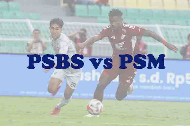 Prediksi Bola: PSBS vs PSM 8 Februari 2026