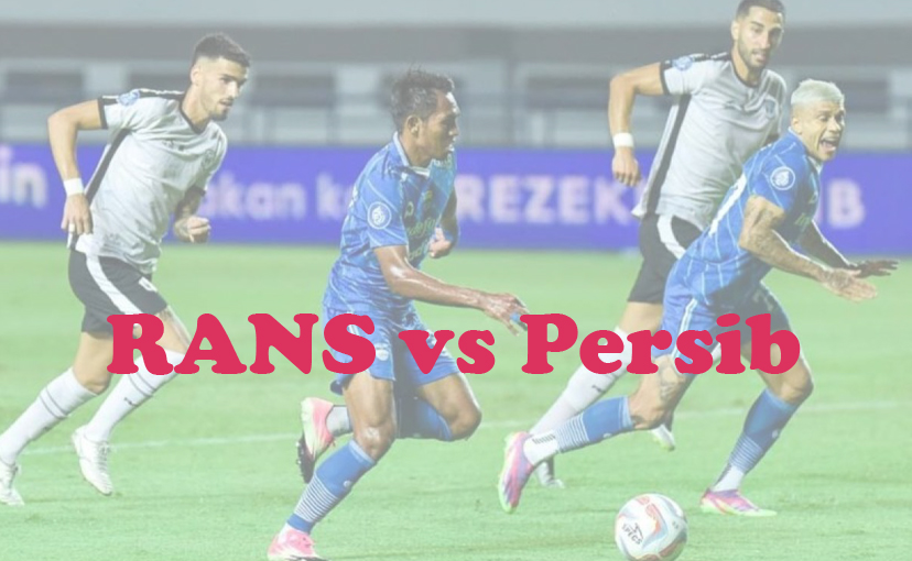 Prediksi Bola: RANS vs Persib 3 Maret 2024