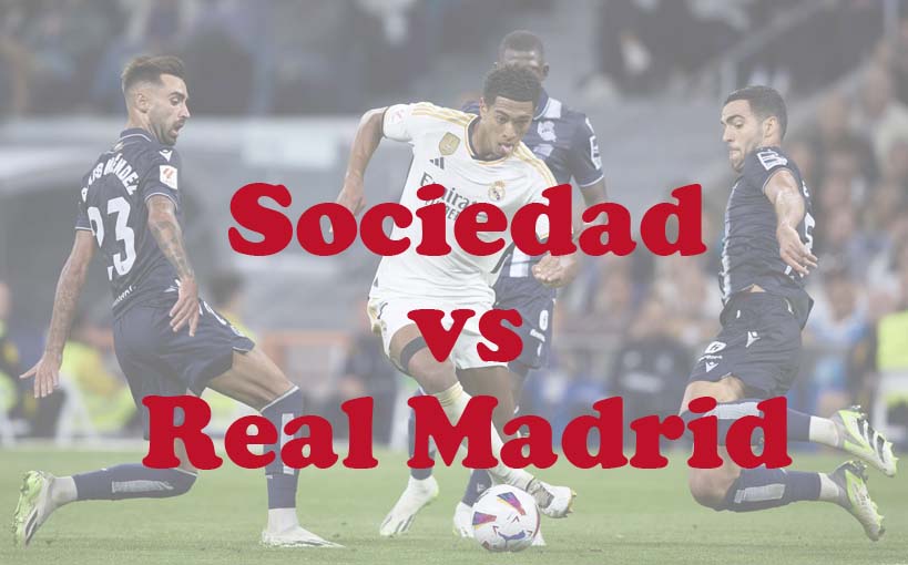 Prediksi Bola: Sociedad vs Real Madrid 27 April 2024