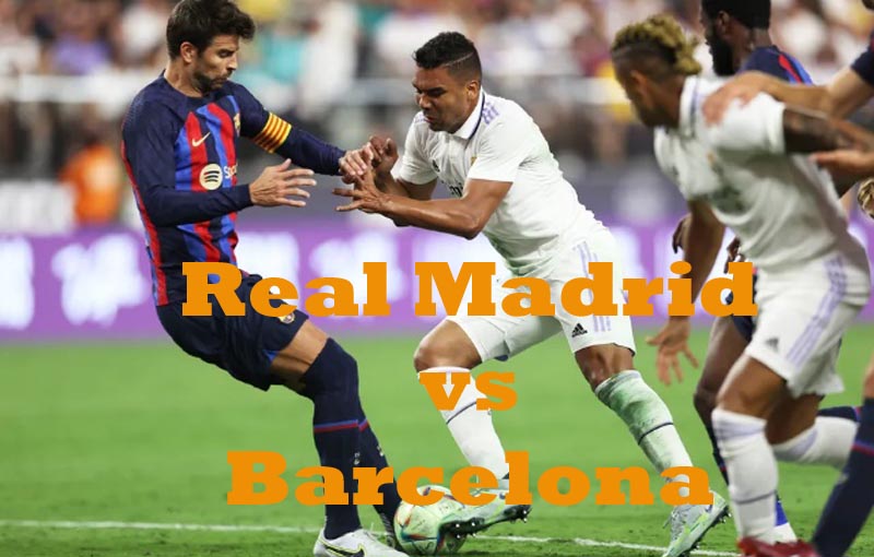 Prediksi Bola: Real Madrid vs Barcelona 16 Oktober 2022