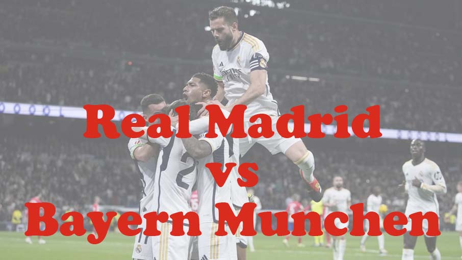 Prediksi Bola: Real Madrid vs Bayern Munchen 9 Mei 2024