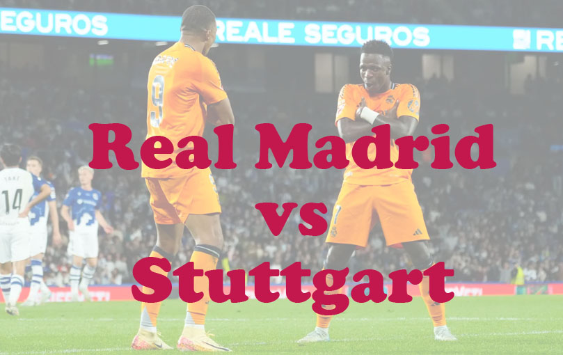 Prediksi Bola: Real Madrid vs Stuttgart 18 September 2024