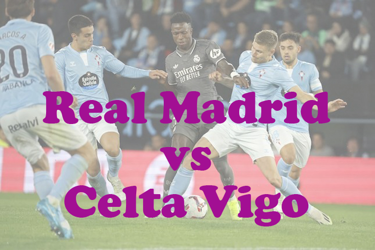 Prediksi Bola: Real Madrid vs Celta Vigo 17 Januari 2025