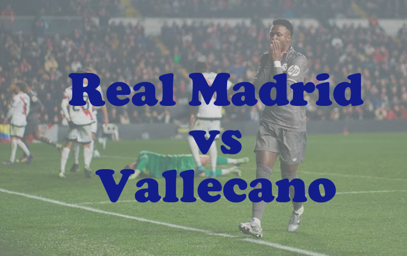 Prediksi Bola: Real Madrid vs Vallecano 9 Maret 2025