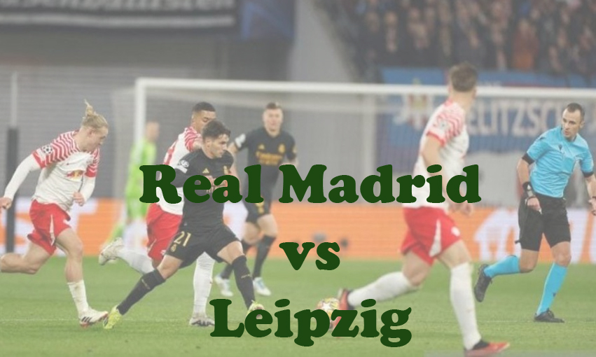 Prediksi Bola: Real Madrid vs Leipzig 7 Maret 2024