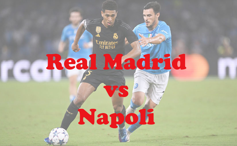 Prediksi Bola: Real Madrid vs Napoli 30 November 2023
