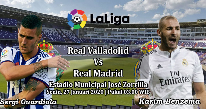 Prediksi Bola: Valladolid vs Real Madrid 27 Januari 2020