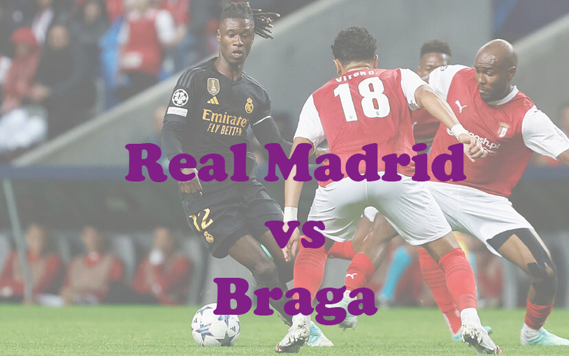 Prediksi Bola: Real Madrid vs Braga 9 November 2023