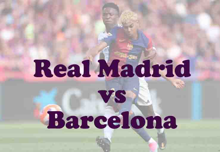 Prediksi Bola: Real Madrid vs Barcelona 26 Oktober 2025