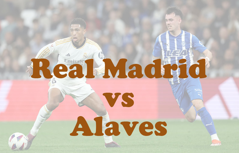 Prediksi Bola: Real Madrid vs Alaves 25 September 2024