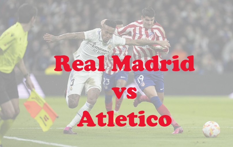 Prediksi Bola: Real Madrid vs Atletico 11 Januari 2024