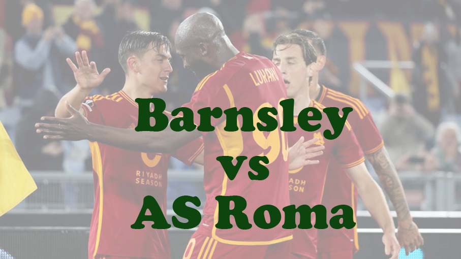 Prediksi Bola: Barnsley vs AS Roma 6 Agustus 2024