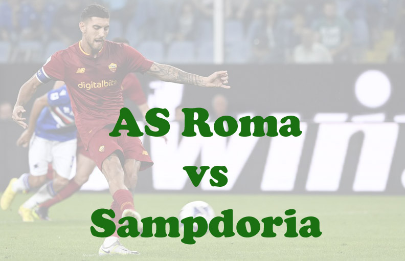 Prediksi Bola: AS Roma vs Sampdoria 2 April 2023