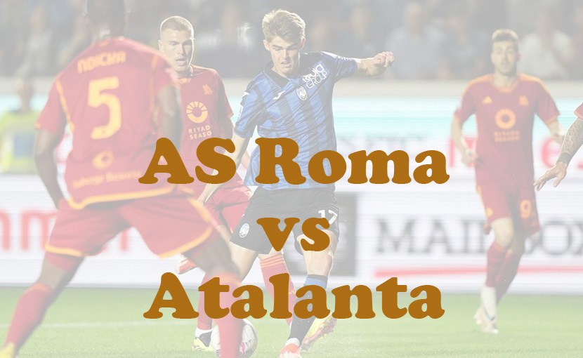 Prediksi Bola: AS Roma vs Atalanta 3 Desember 2024