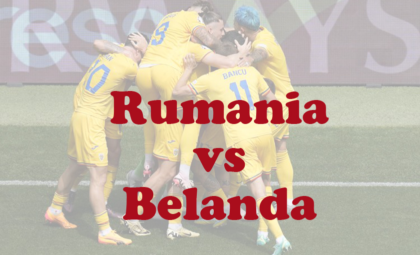 Prediksi Bola: Rumania vs Belanda 2 Juli 2024