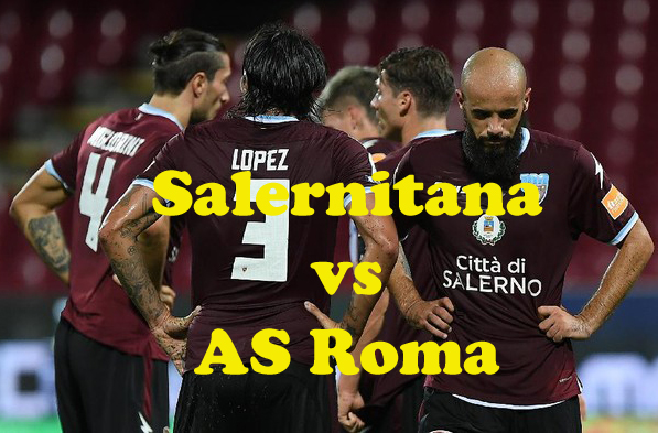 Prediksi Bola: Salernitana vs AS Roma 30 Agustus 2021
