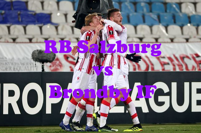 Prediksi Bola: RB Salzburg vs Brondby IF 18 Agustus 2021