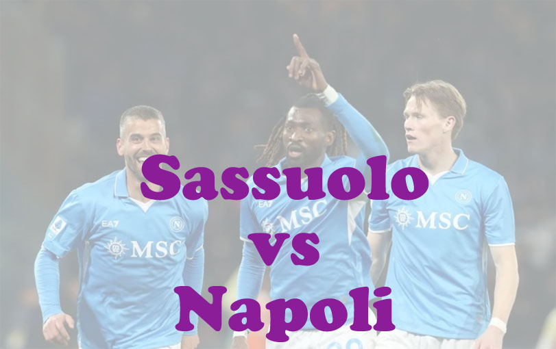 Prediksi Bola: Sassuolo vs Napoli 23 Agustus 2025