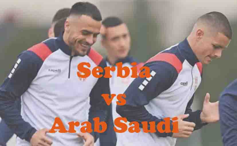 Prediksi Bola: Serbia vs Arab Saudi 31 Maret 2026