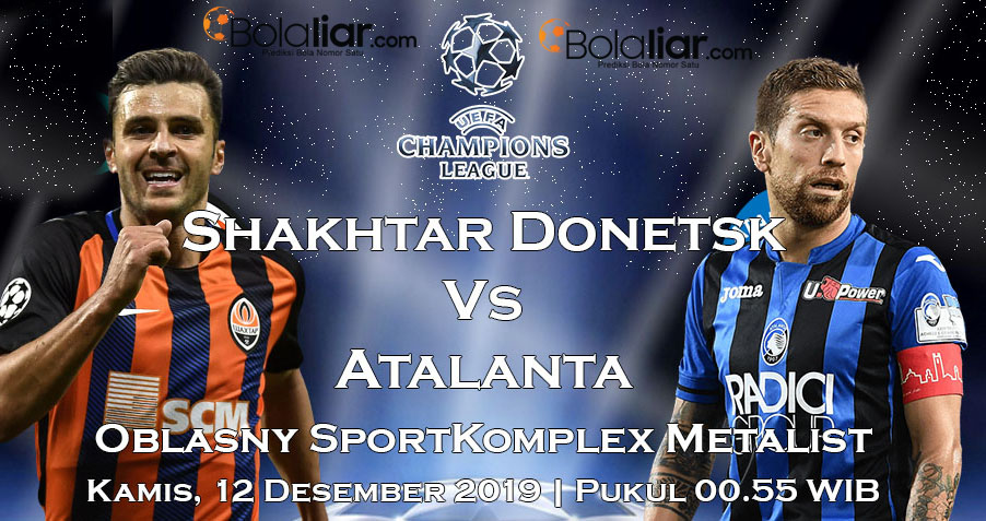Prediksi Bola: Shakhtar Donetsk vs Atalanta 12 Desember 2019