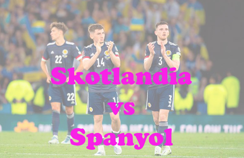 Prediksi Bola: Skotlandia vs Spanyol 29 Maret 2023