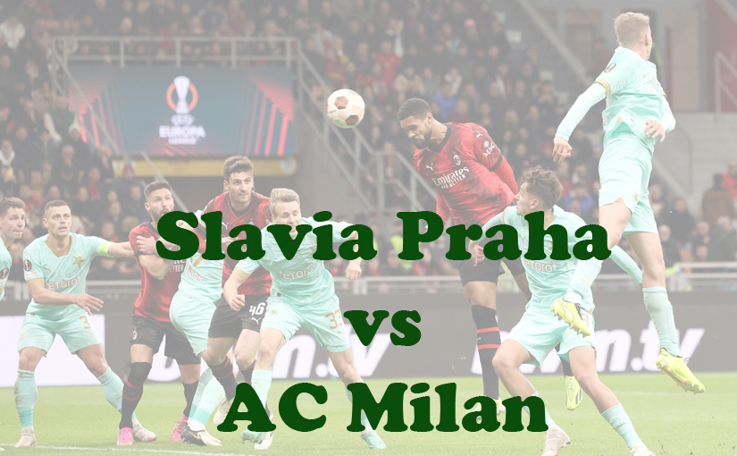 Prediksi Bola: Slavia Praha vs AC Milan 15 Maret 2024