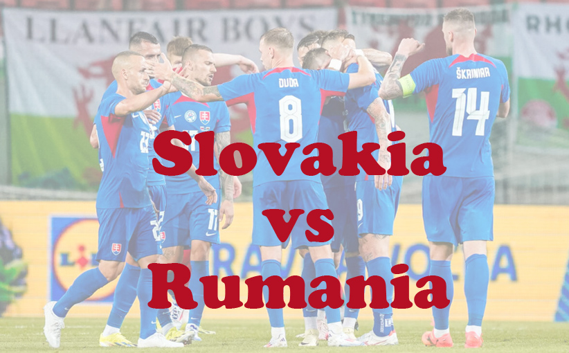 Prediksi Bola: Slovakia vs Rumania 26 Juni 2024