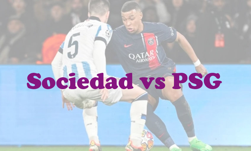 Prediksi Bola: Sociedad vs PSG 6 Maret 2024